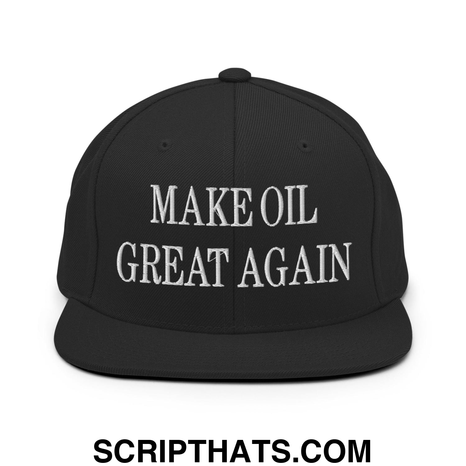 Make Oil Great Again Embroidered Flat Bill Brim Snapback Hat Black