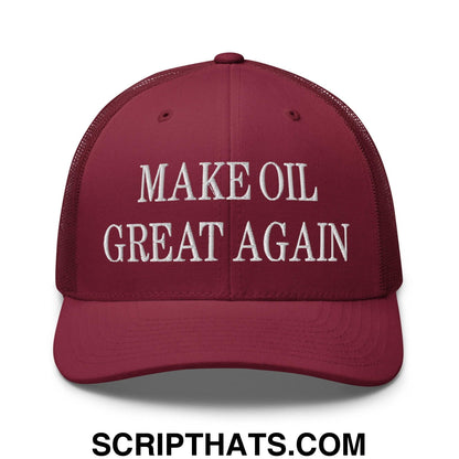 Make Oil Great Again Embroidered Mesh Trucker Hat Cranberry