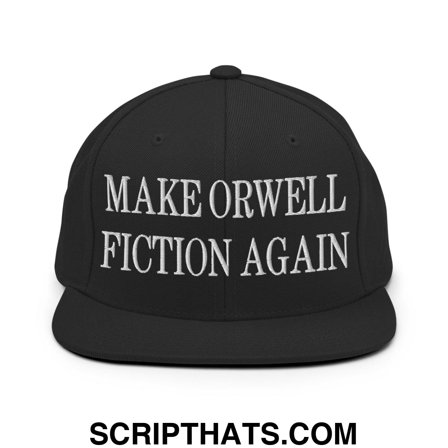 Make Orwell Fiction Again Embroidered Flat Bill Brim Snapback Hat Black