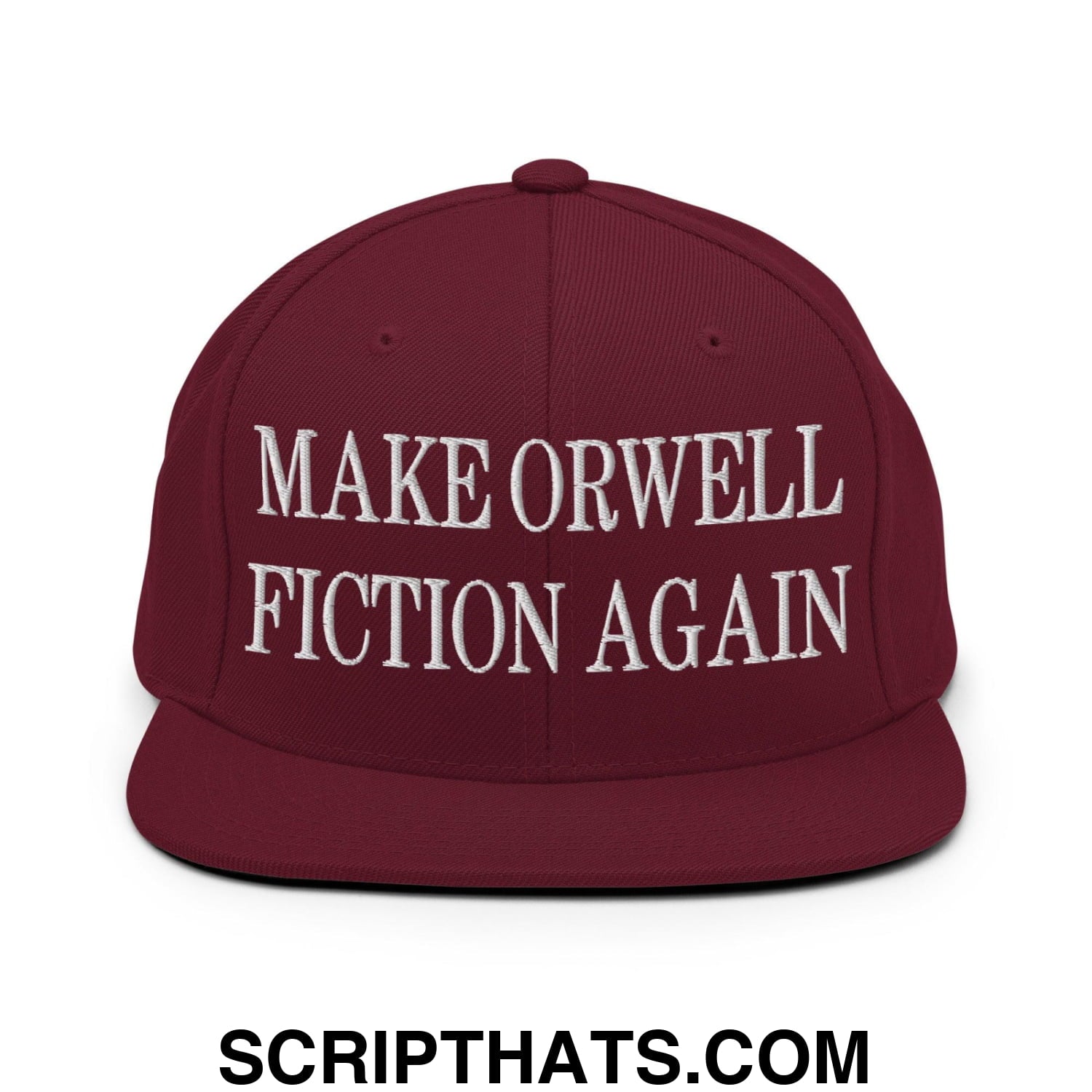 Make Orwell Fiction Again Embroidered Flat Bill Brim Snapback Hat Maroon