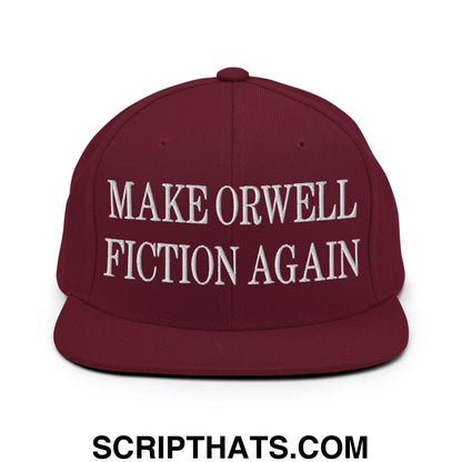 Make Orwell Fiction Again Embroidered Flat Bill Brim Snapback Hat Maroon
