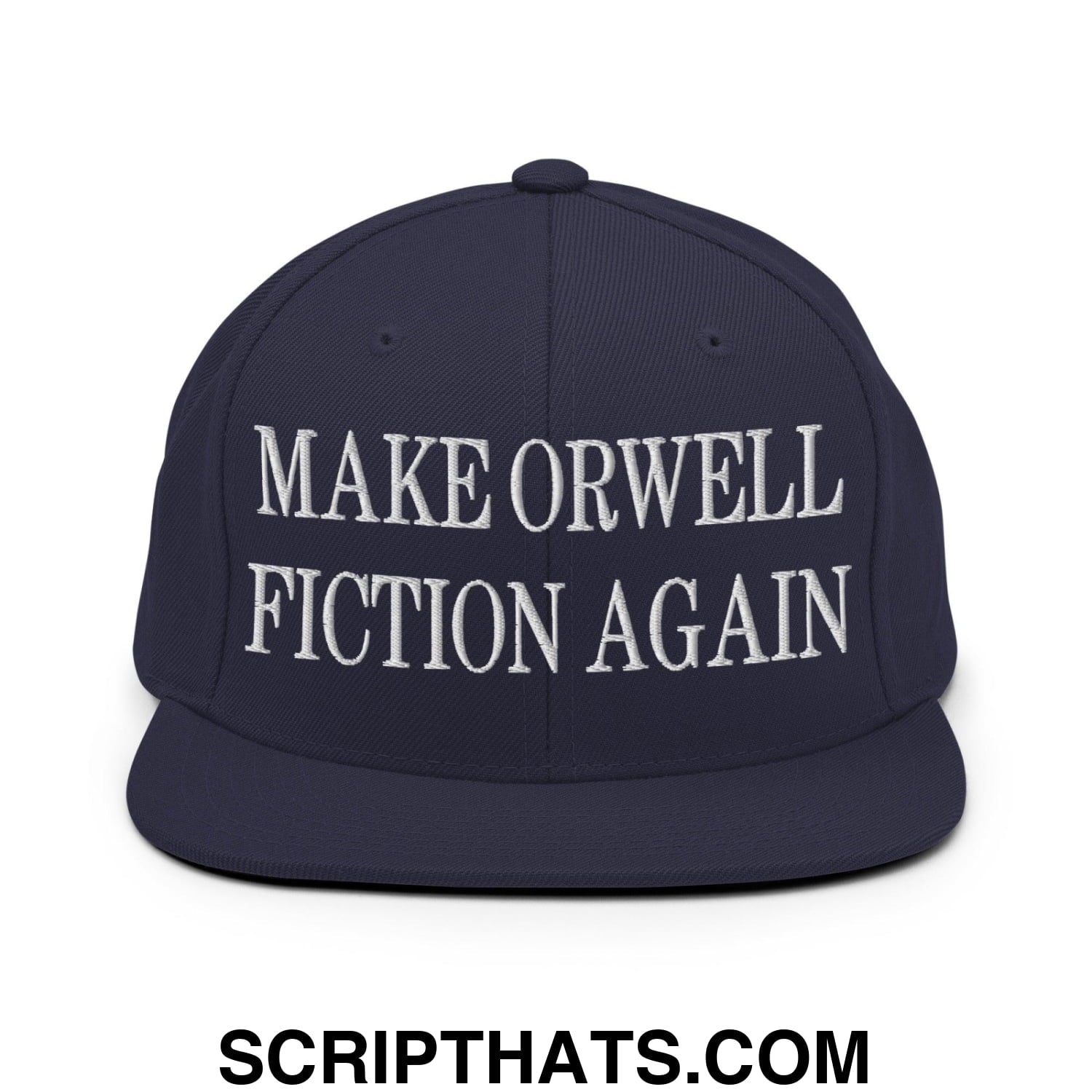 Make Orwell Fiction Again Embroidered Flat Bill Brim Snapback Hat Navy
