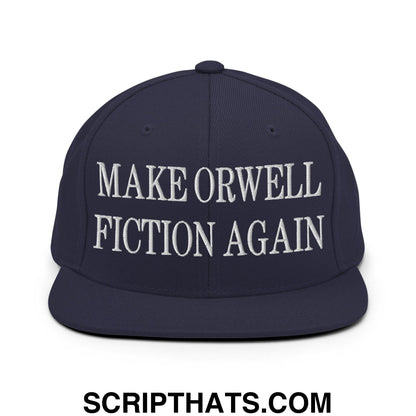 Make Orwell Fiction Again Embroidered Flat Bill Brim Snapback Hat Navy