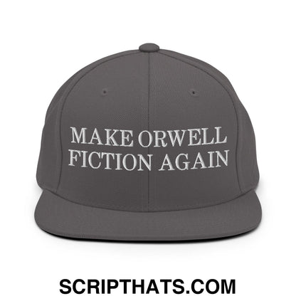 Make Orwell Fiction Again Snapback Hat Dark Grey
