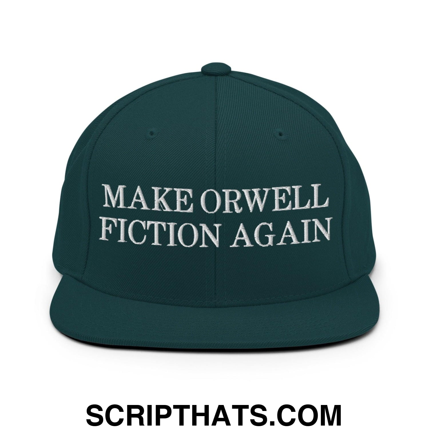 Make Orwell Fiction Again Snapback Hat Spruce