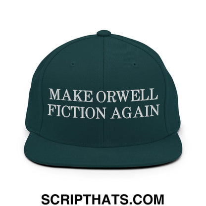 Make Orwell Fiction Again Snapback Hat Spruce