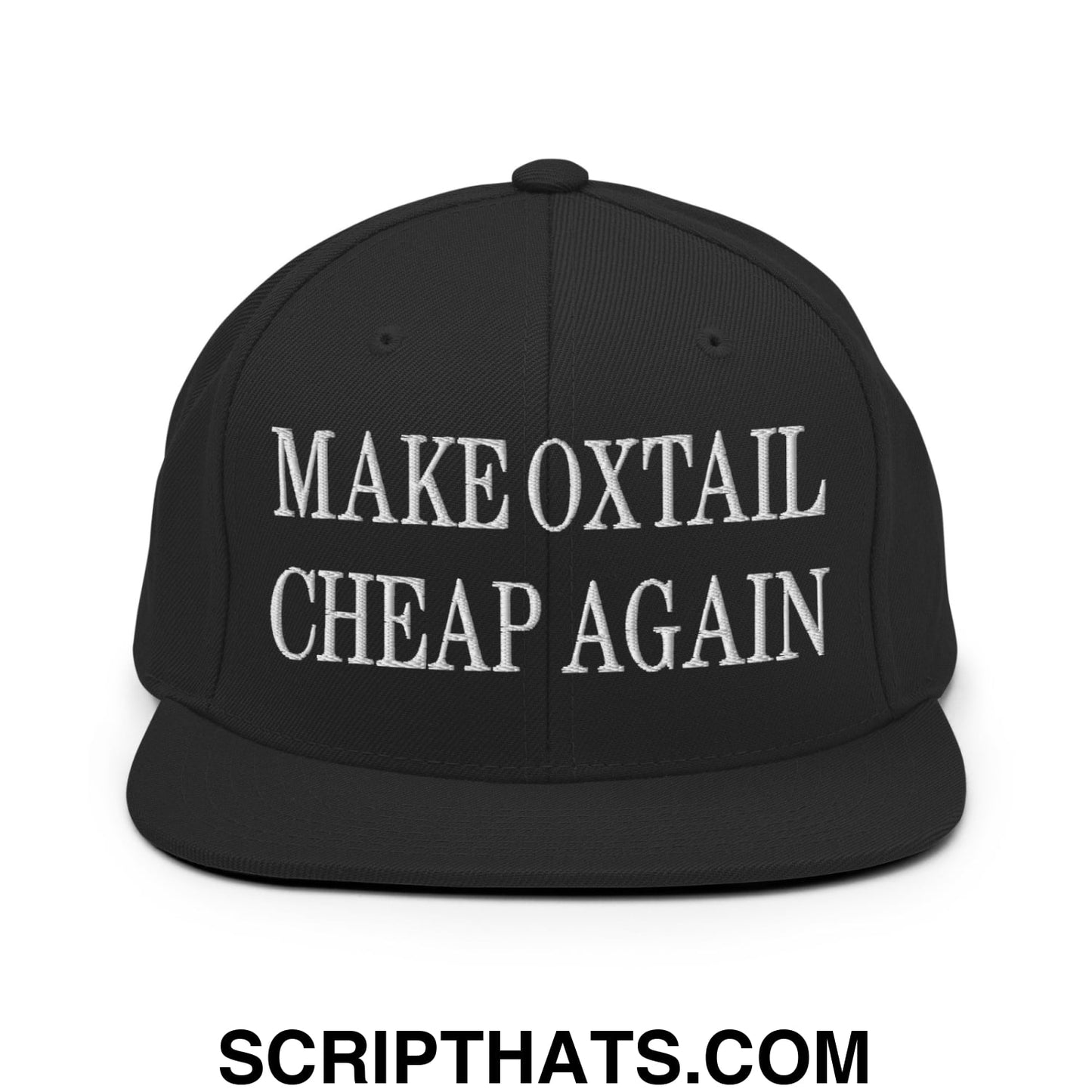 Make Oxtail Cheap Again Embroidered Flat Bill Brim Snapback Hat Black