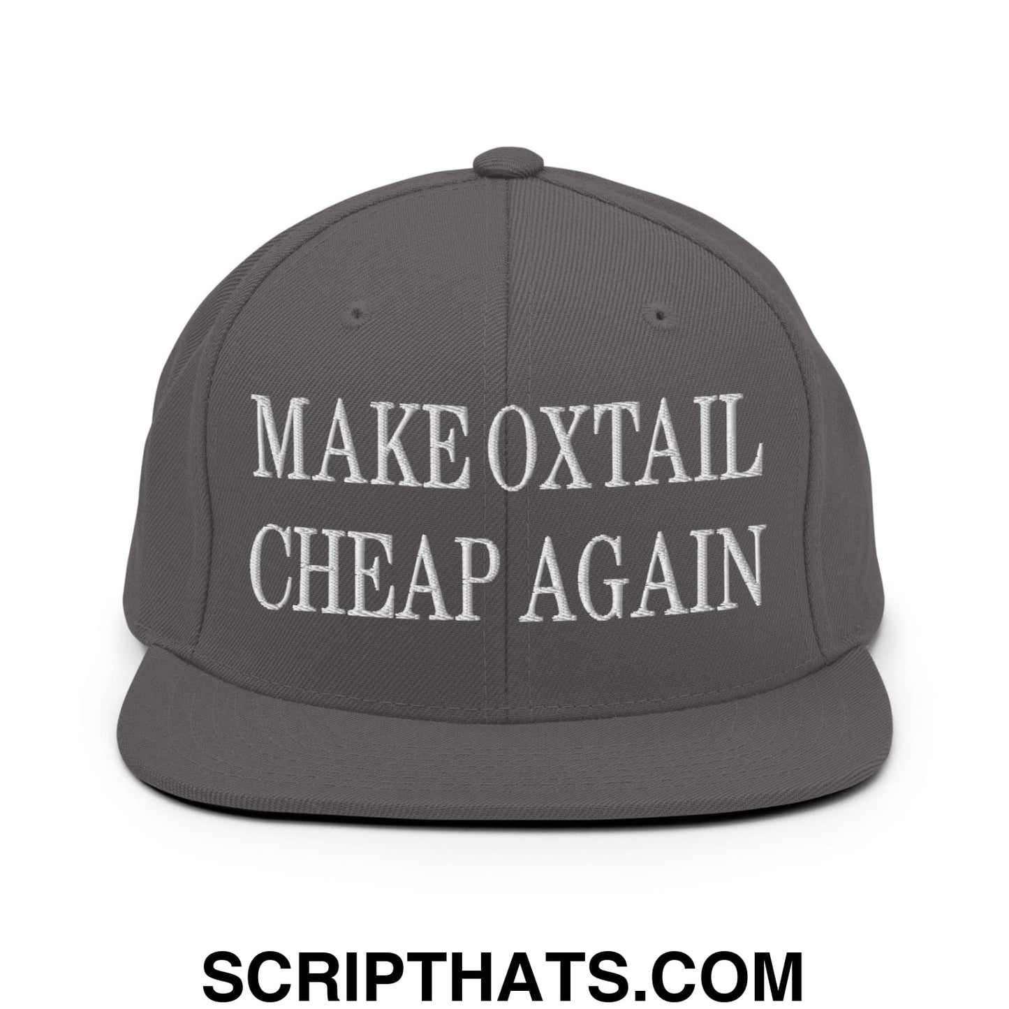 Make Oxtail Cheap Again Embroidered Flat Bill Brim Snapback Hat Dark Grey