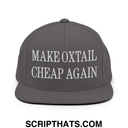 Make Oxtail Cheap Again Embroidered Flat Bill Brim Snapback Hat Dark Grey