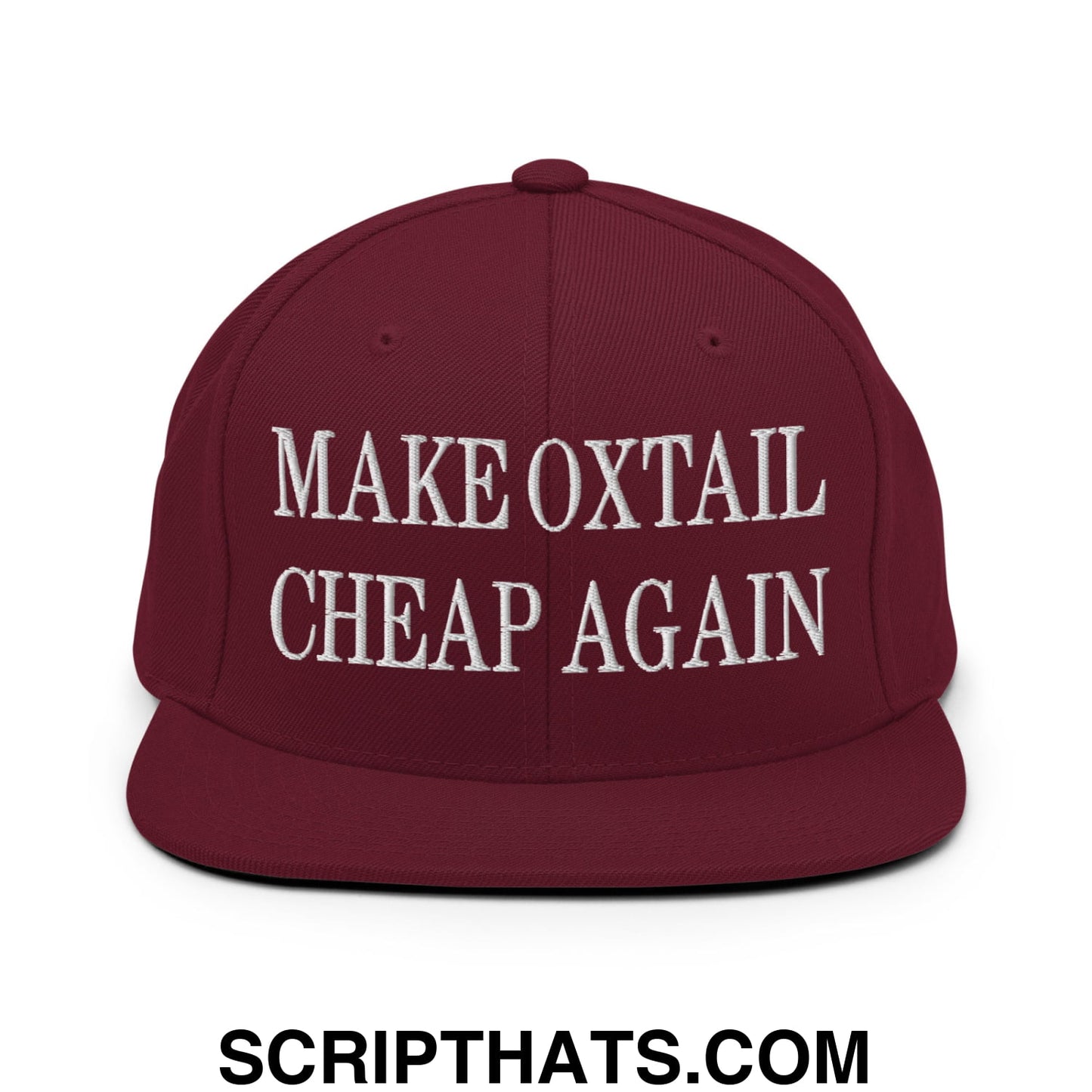 Make Oxtail Cheap Again Embroidered Flat Bill Brim Snapback Hat Maroon