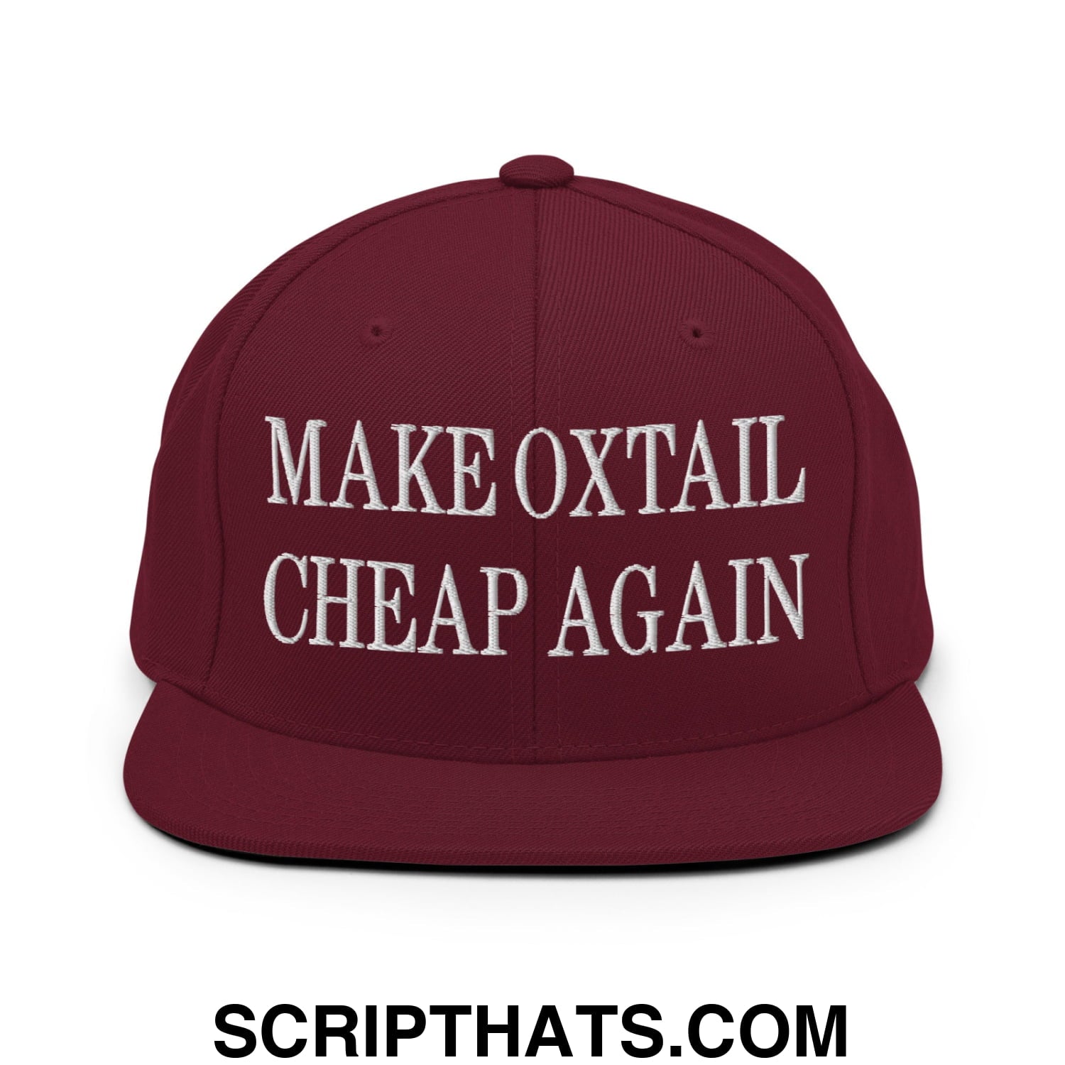 Make Oxtail Cheap Again Embroidered Flat Bill Brim Snapback Hat Maroon