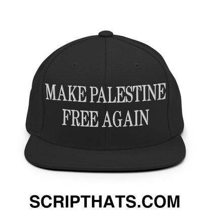 Make Palestine Free Again Embroidered Flat Bill Brim Snapback Hat Black