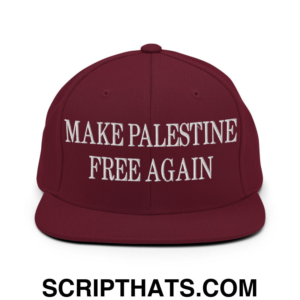Make Palestine Free Again Embroidered Flat Bill Brim Snapback Hat Maroon