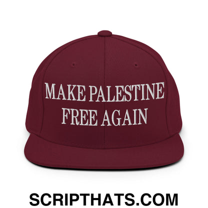 Make Palestine Free Again Embroidered Flat Bill Brim Snapback Hat Maroon