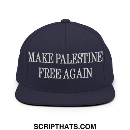 Make Palestine Free Again Embroidered Flat Bill Brim Snapback Hat Navy