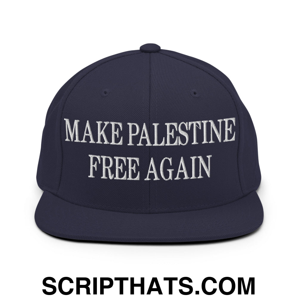Make Palestine Free Again Embroidered Flat Bill Brim Snapback Hat Navy