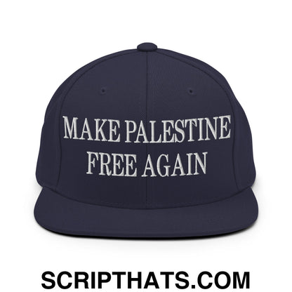 Make Palestine Free Again Embroidered Flat Bill Brim Snapback Hat Navy