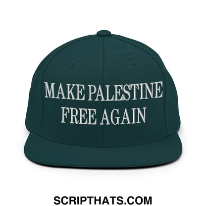 Make Palestine Free Again Embroidered Flat Bill Brim Snapback Hat Spruce