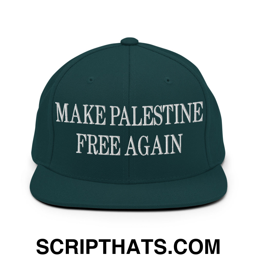 Make Palestine Free Again Embroidered Flat Bill Brim Snapback Hat Spruce