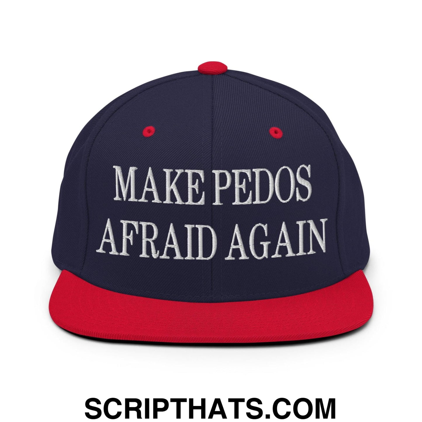 Make Pedos Afraid Again Embroidered Flat Bill Brim Snapback Hat Navy Red