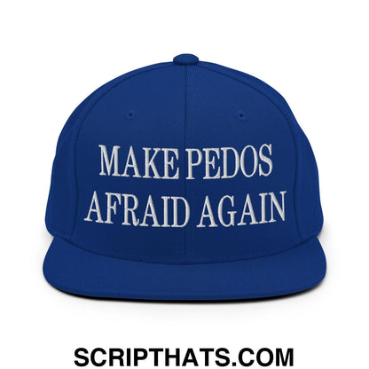 Make Pedos Afraid Again Embroidered Flat Bill Brim Snapback Hat Royal Blue