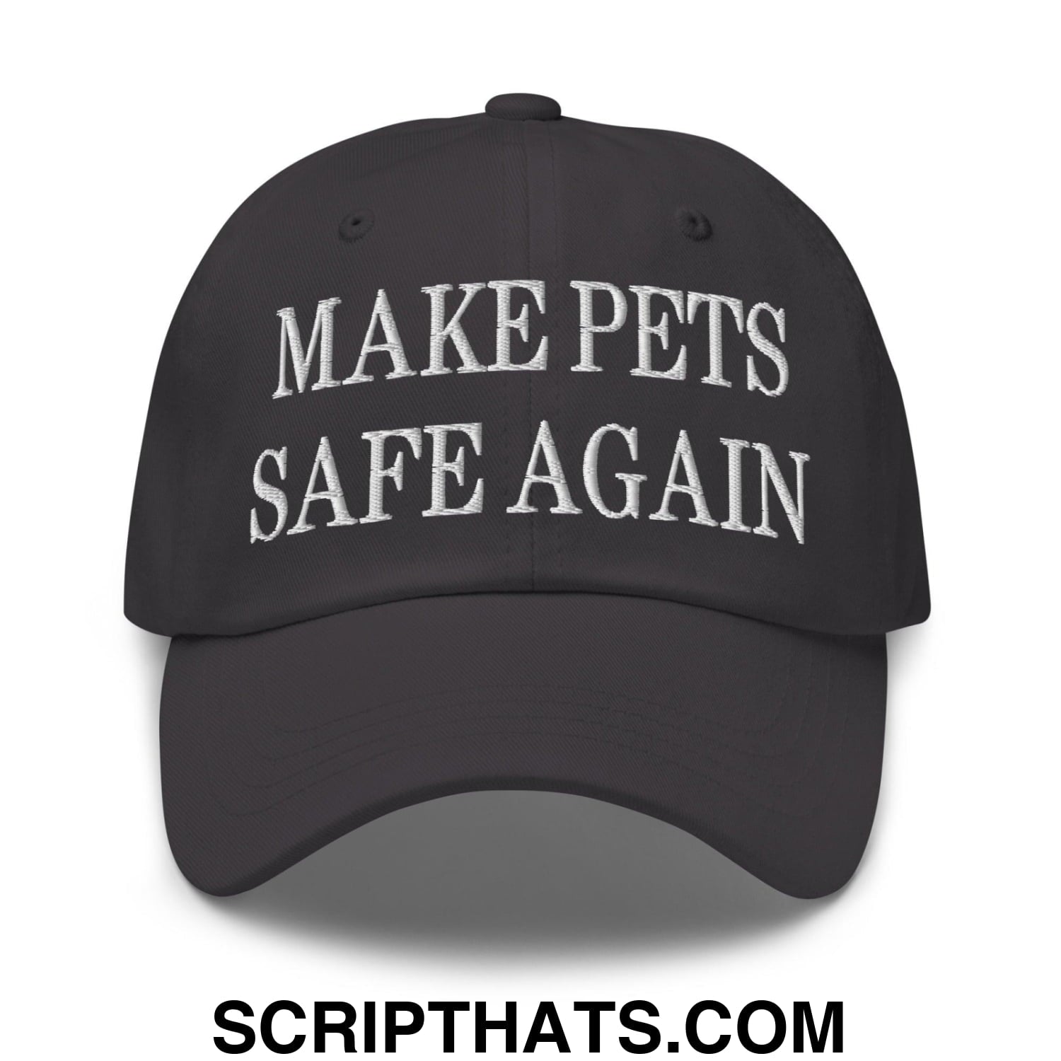 Make Pets Safe Again Embroidered Dad Hat Dark Grey
