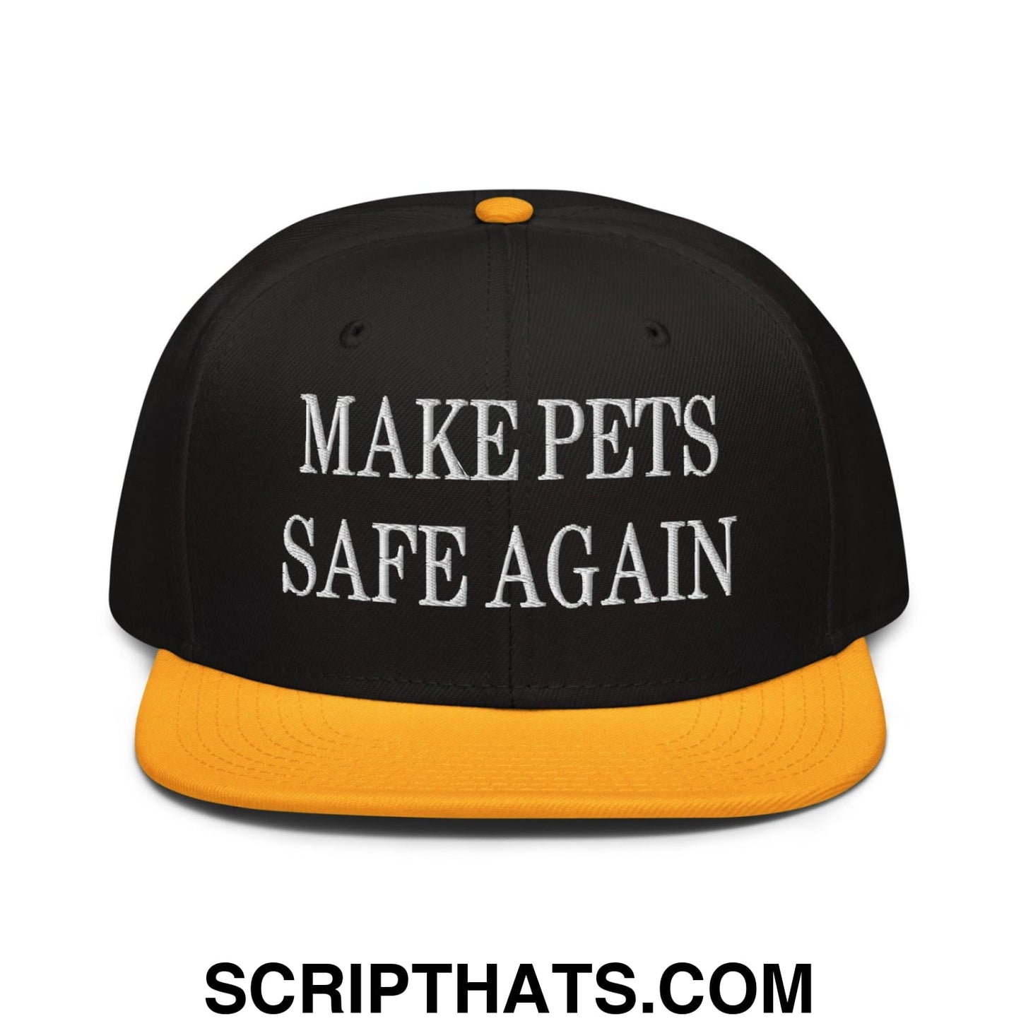Make Pets Safe Again Embroidered Flat Brim Bill Snapback Hat Gold Black Black
