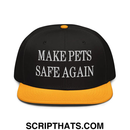 Make Pets Safe Again Embroidered Flat Brim Bill Snapback Hat Gold Black Black
