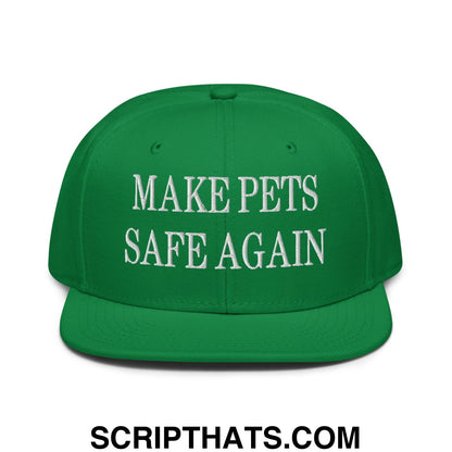 Make Pets Safe Again Embroidered Flat Brim Bill Snapback Hat Kelly Green