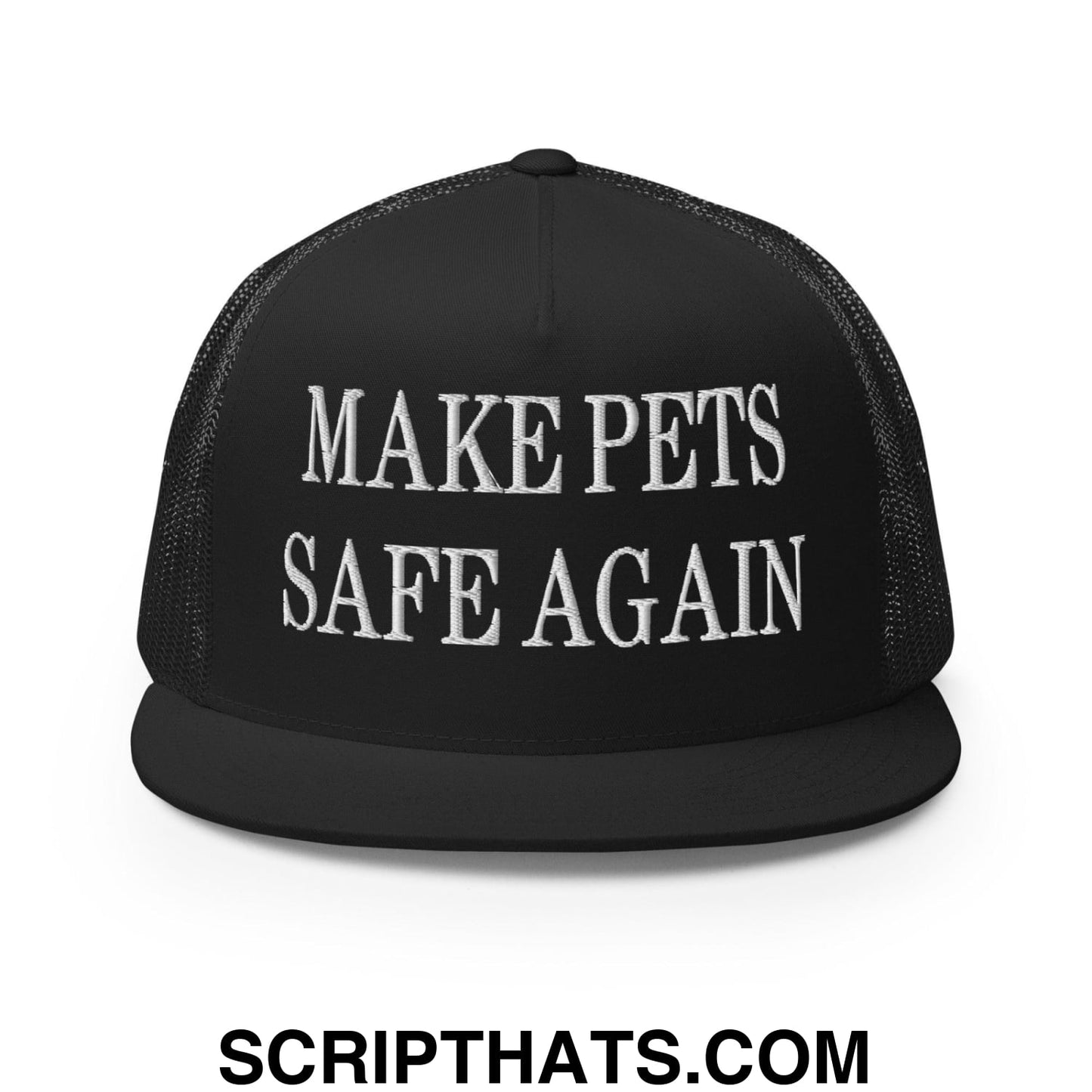 Make Pets Safe Again Embroidered Mesh Flat Bill Brim Trucker Hat Black