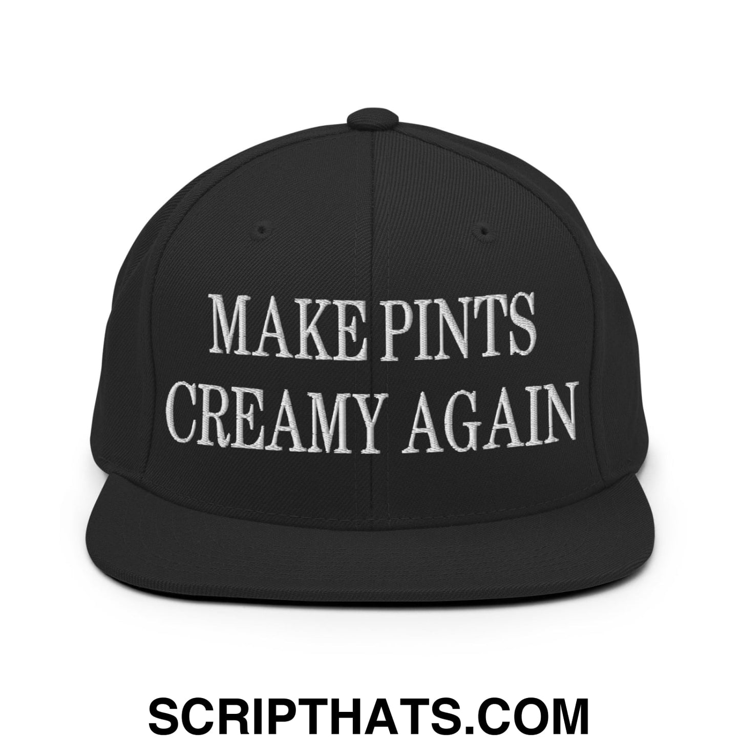 Black snapback hat with white embroidered make pints creamy again text and flat bill brim design
