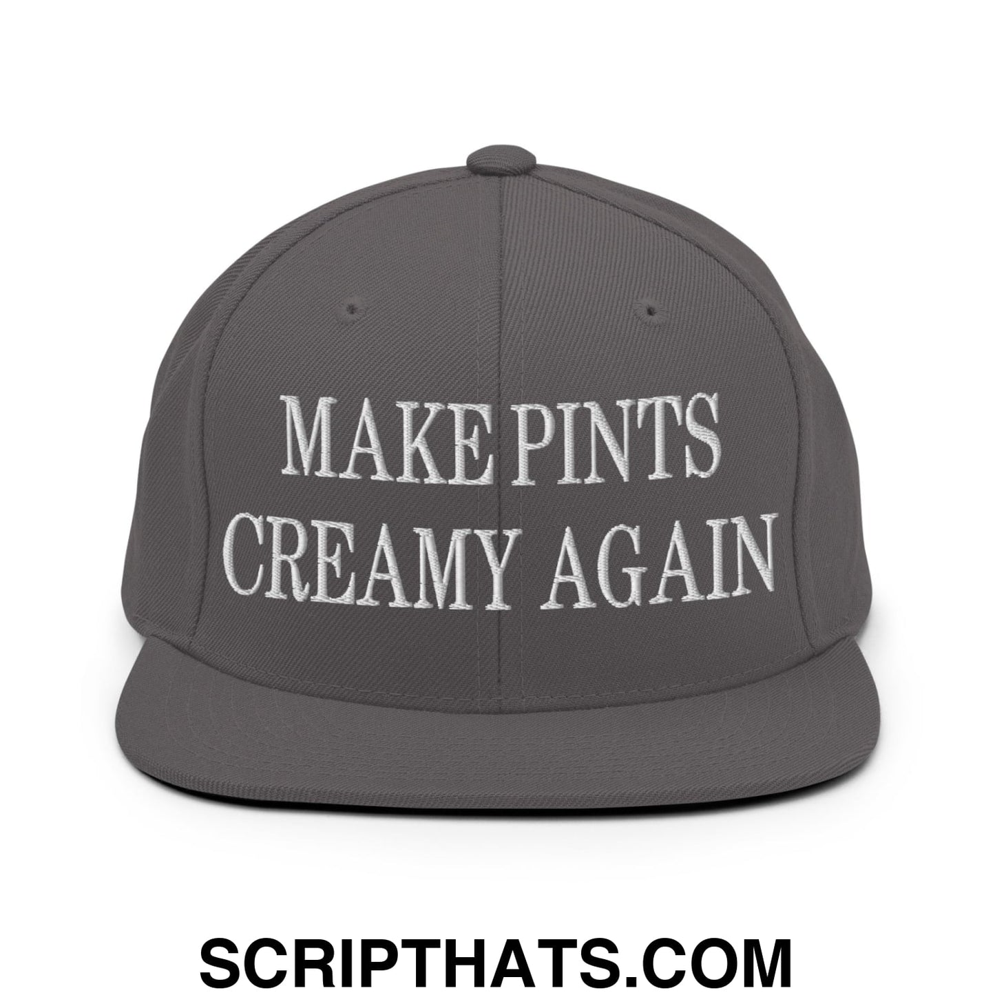 Gray flat bill snapback hat with white embroidered text reading make pints creamy again featuring a snapback closure