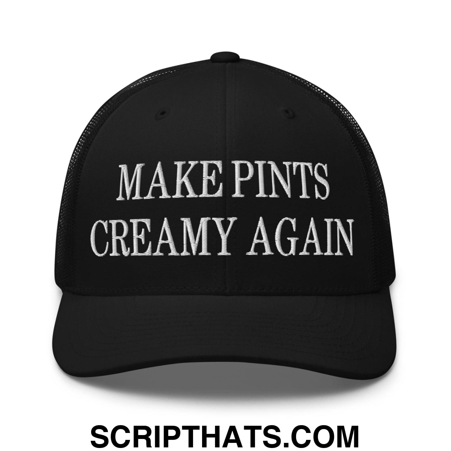 Black mesh trucker hat with white embroidered text make pints creamy again on the front panel
