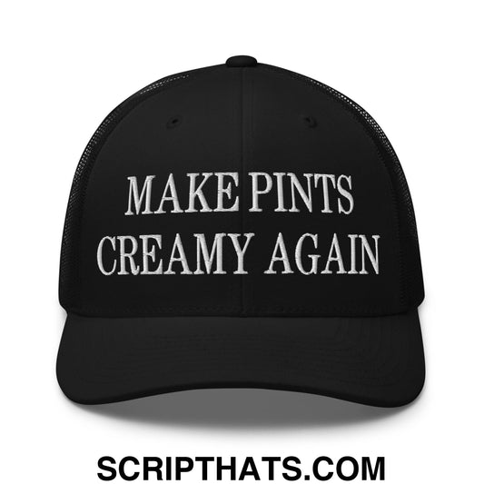 Make Pints Creamy Again Embroidered Mesh Trucker Hat Black