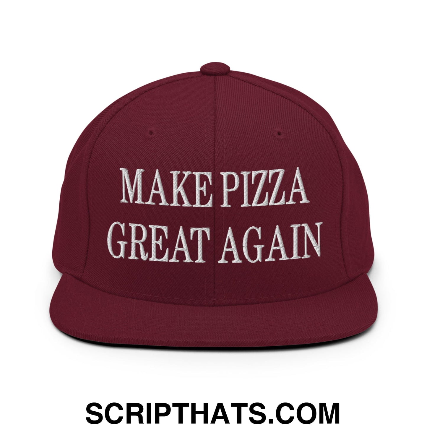 Make Pizza Great Again Embroidered Flat Bill Brim Snapback Hat Maroon