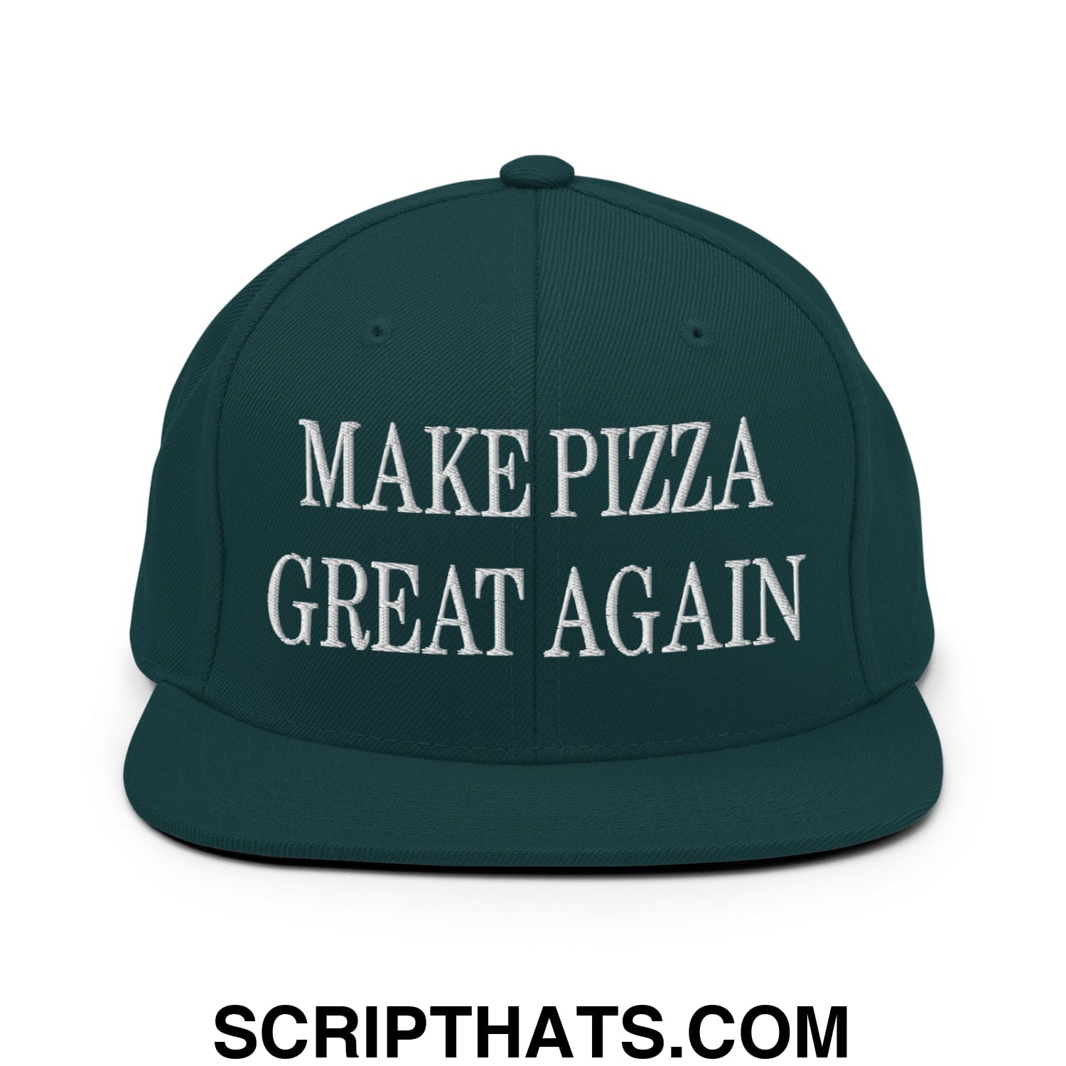Make Pizza Great Again Embroidered Flat Bill Brim Snapback Hat Spruce