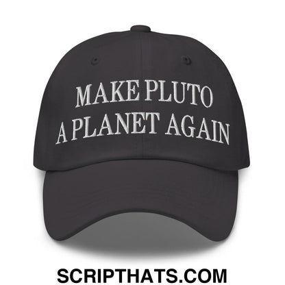 Make Pluto a Planet Again Embroidered Dad Hat Dark Grey