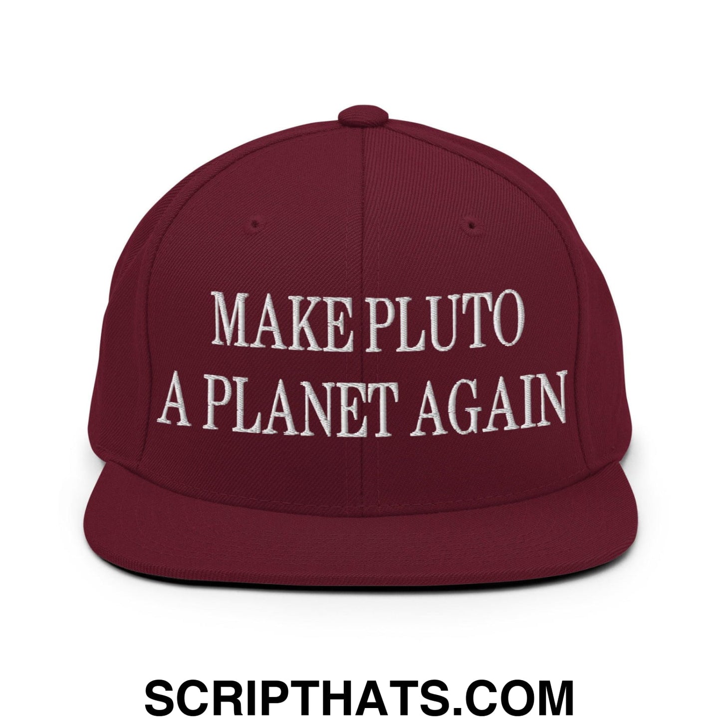 Make Pluto a Planet Again Embroidered Flat Bill Brim Snapback Hat Maroon