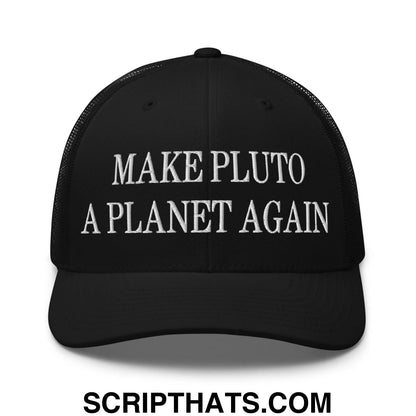 Make Pluto a Planet Again Embroidered Mesh Trucker Hat Black