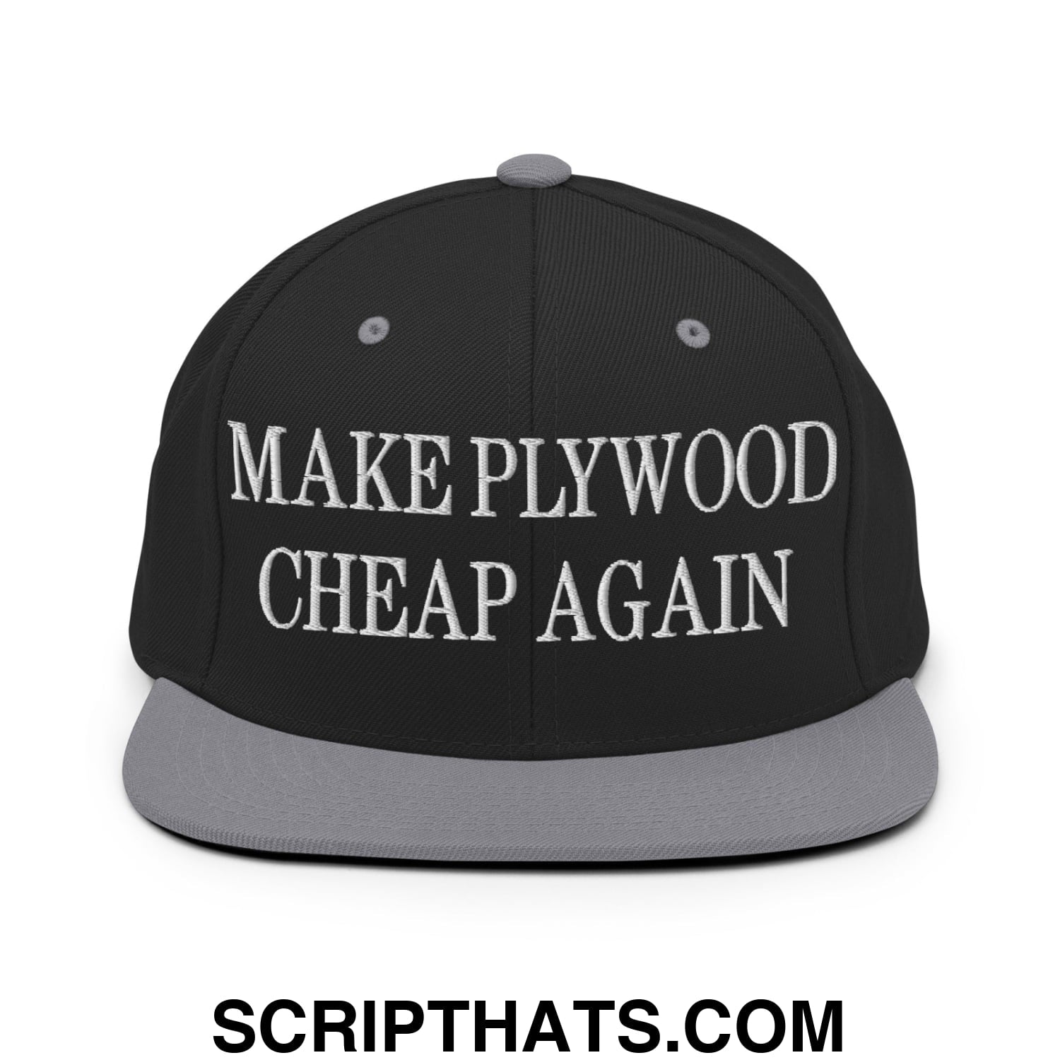 Make Plywood Cheap Again Embroidered Flat Bill Brim Snapback Hat Black Silver
