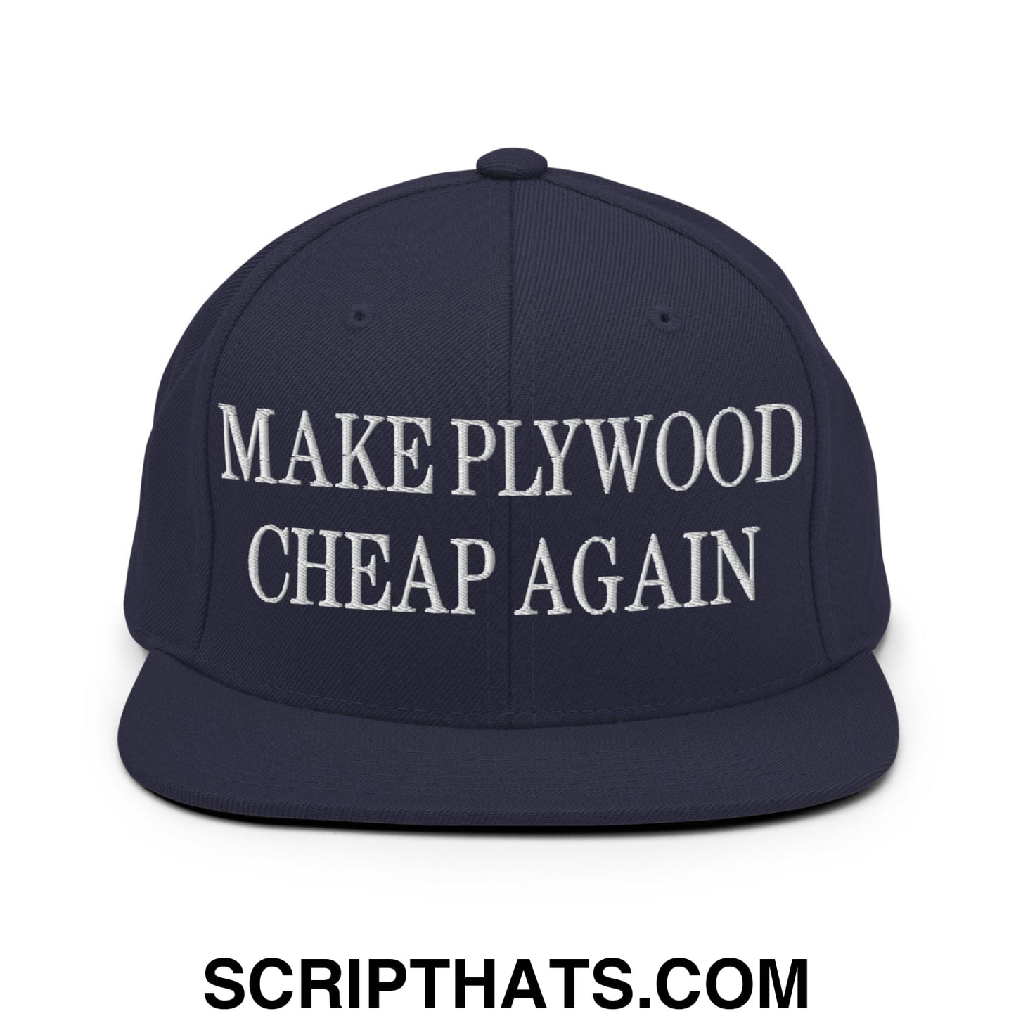 Make Plywood Cheap Again Embroidered Flat Bill Brim Snapback Hat Navy