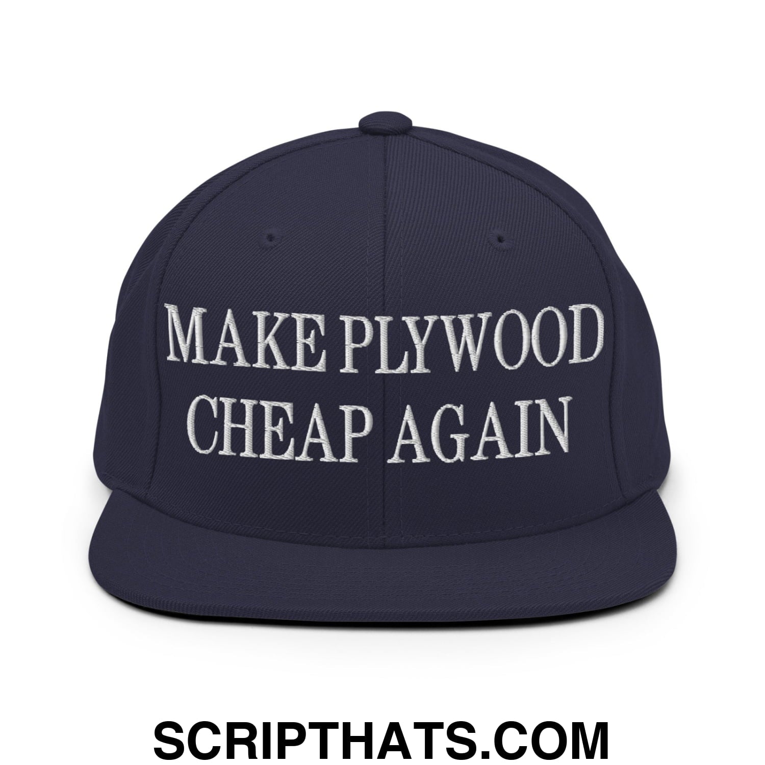 Make Plywood Cheap Again Embroidered Flat Bill Brim Snapback Hat Navy