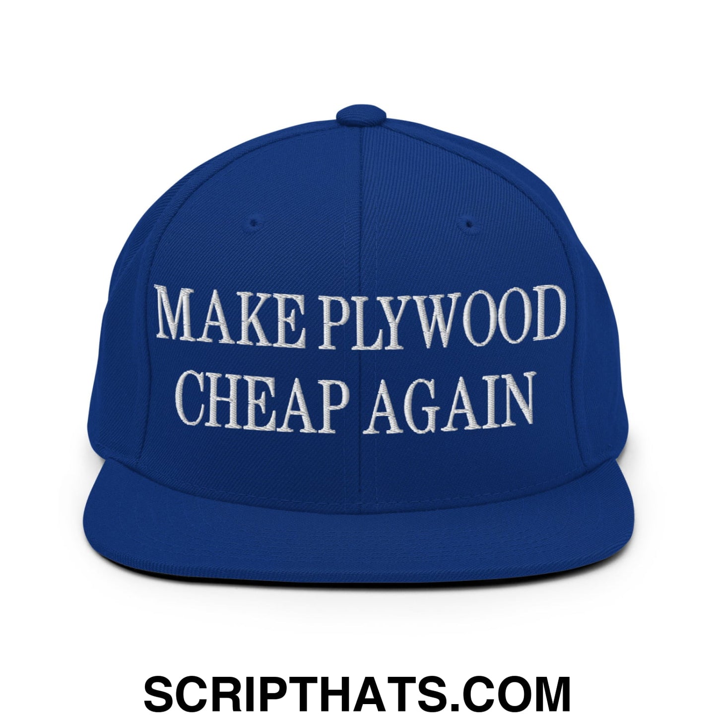 Make Plywood Cheap Again Embroidered Flat Bill Brim Snapback Hat Royal Blue