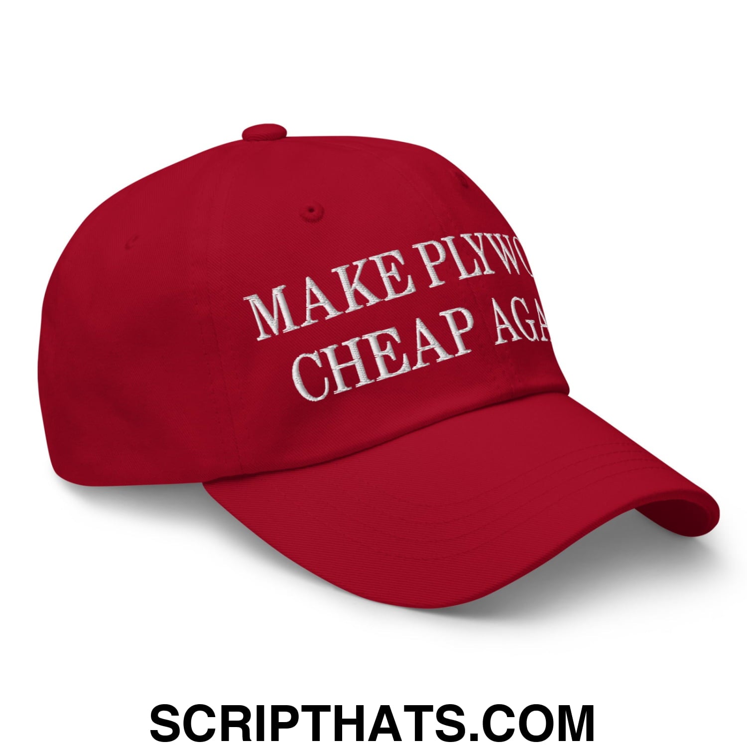 Make Plywood Cheap Again Embroidered Unstructured Dad Hat Cranberry