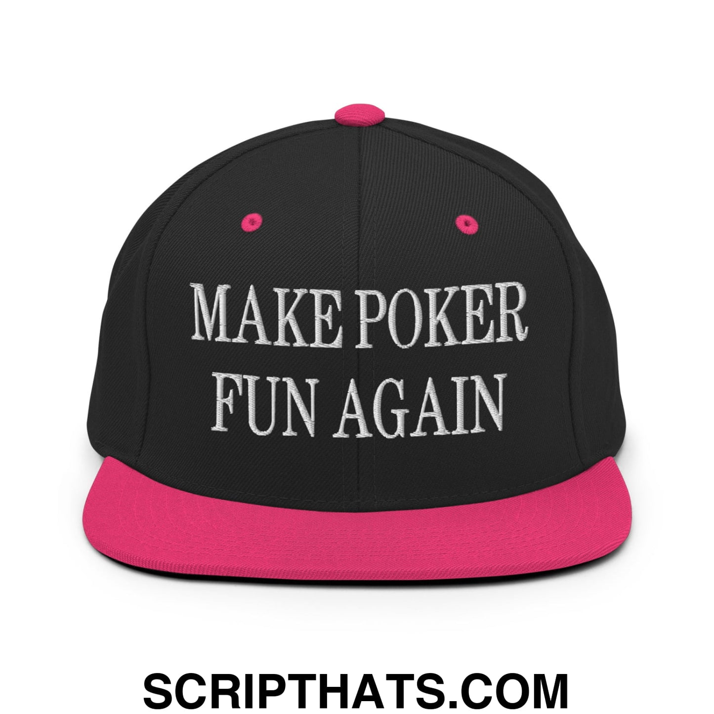 Black snapback hat with vibrant pink brim and button featuring white embroidered make poker fun again text