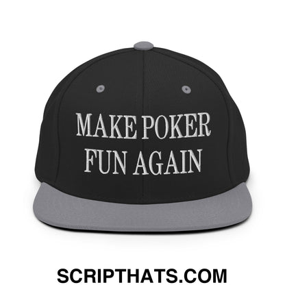 Black snapback cap with gray brim and button featuring white embroidered make poker fun again text
