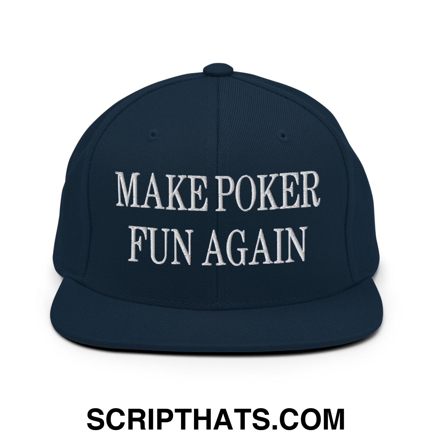 Navy blue snapback cap with white embroidered make poker fun again text and flat bill brim design