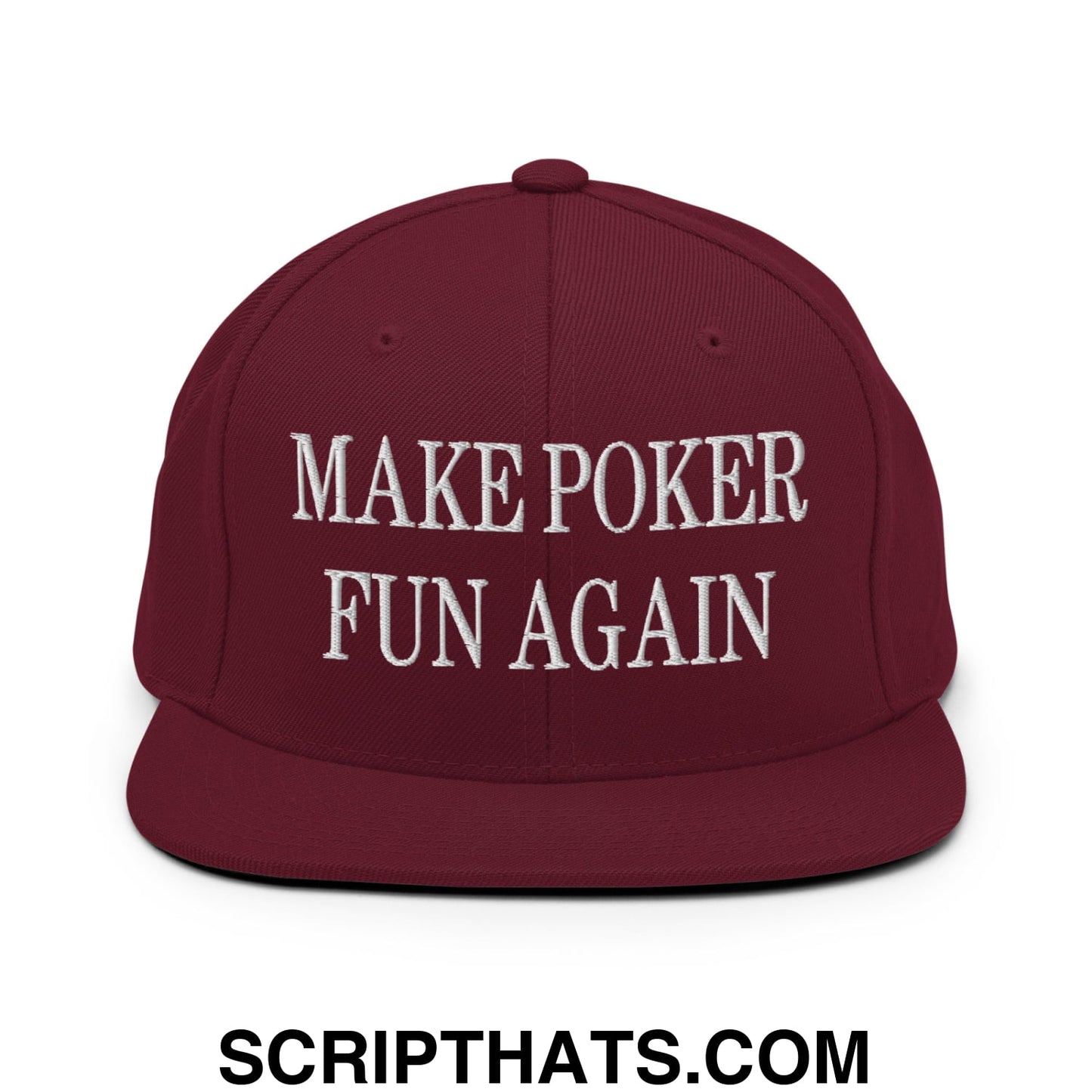 Maroon snapback cap with white embroidered make poker fun again text and flat bill brim for casual wear