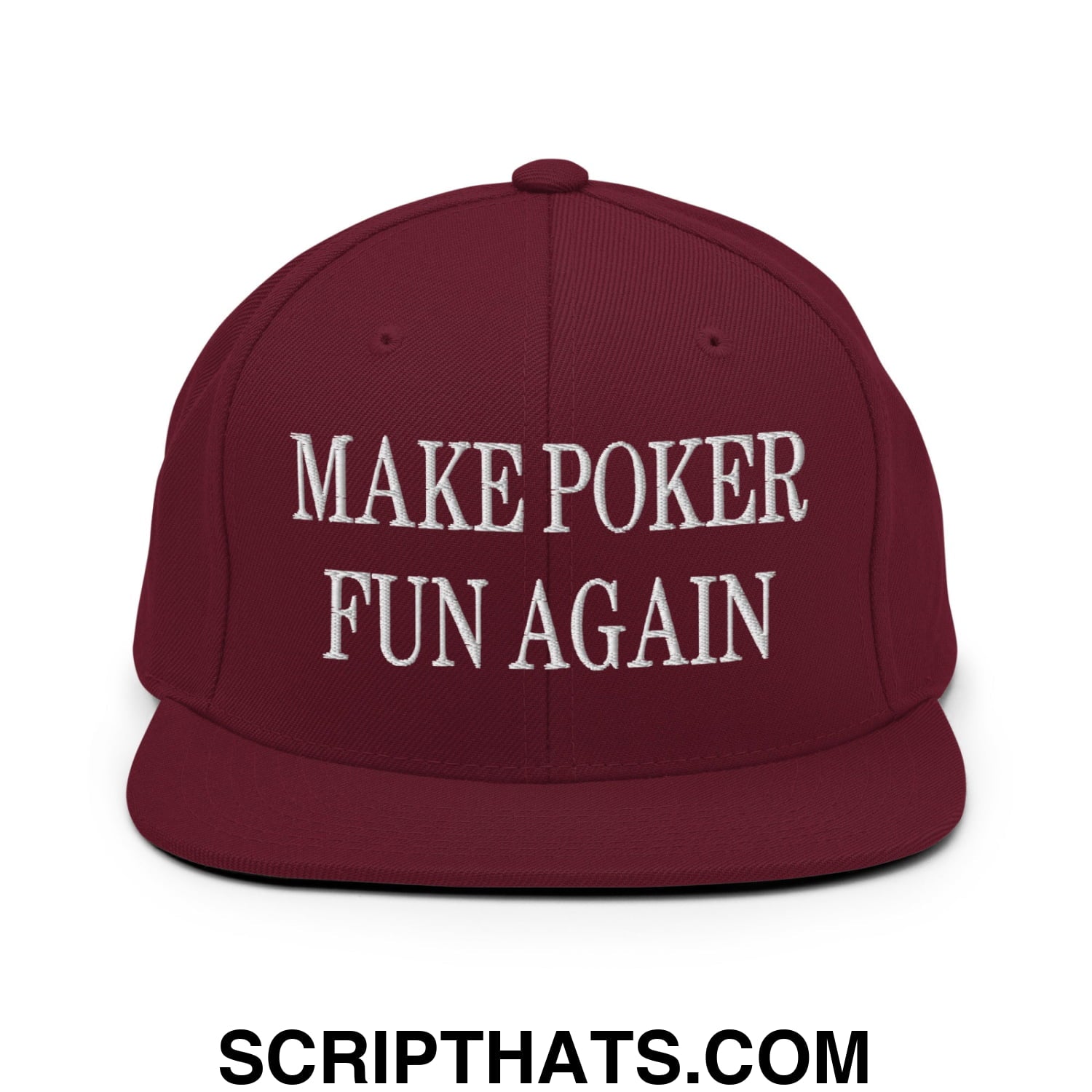 Maroon snapback cap with white embroidered make poker fun again text and flat bill brim for casual wear