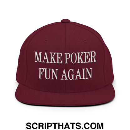 Maroon snapback cap with white embroidered make poker fun again text and flat bill brim for casual wear